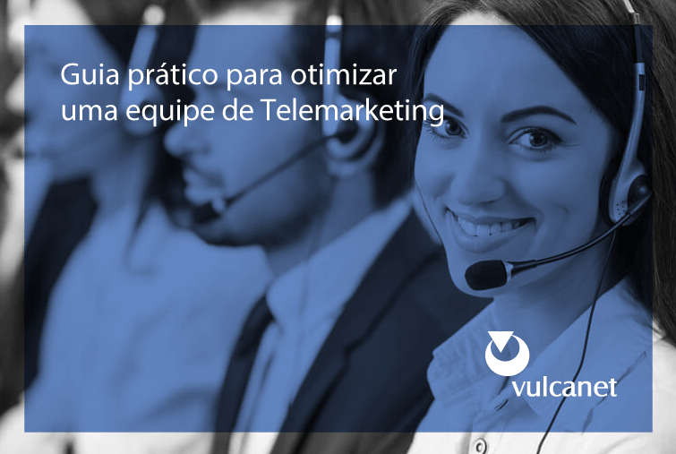 Guia prático para otimizar uma equipe de Telemarketing