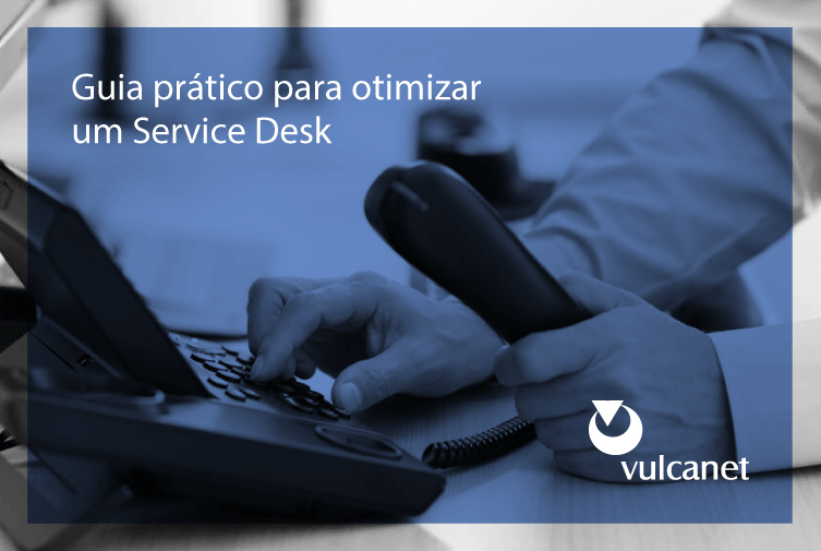 Guia prático para otimizar um Service Desk